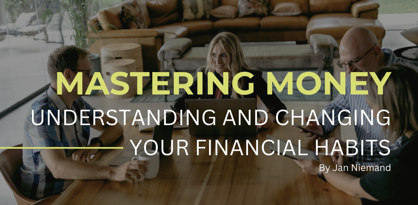 Mastering Money- Understanding and Changing Your Financial Habits