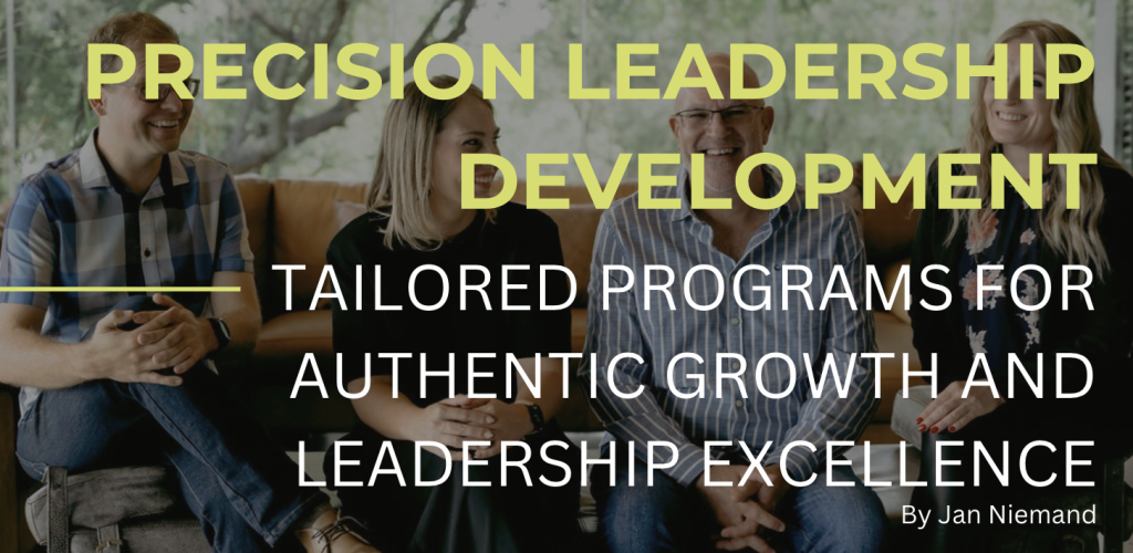 Precision Leadership Development: Tailored Programs for Authentic Growth and Leadership Excellence