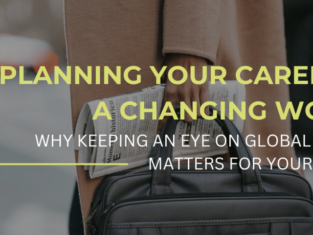 WHY KEEPING AN EYE ON GLOBAL TRENDS MATTERS FOR YOUR FUTURE